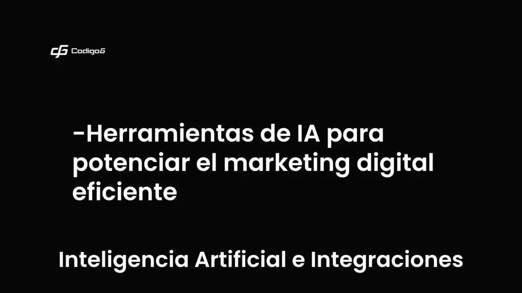 imagen destacada del post con un texto en el centro que dice Herramientas de IA para potenciar el marketing digital eficiente y abajo del texto aparece la categoria del post que es Inteligencia Artificial e Integraciones