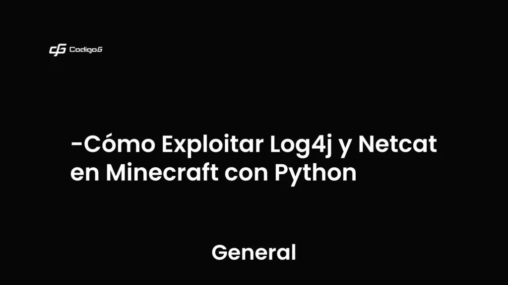 imagen destacada del post con un texto en el centro que dice Cómo Exploitar Log4j y Netcat en Minecraft con Python y abajo del texto aparece la categoria del post que es General