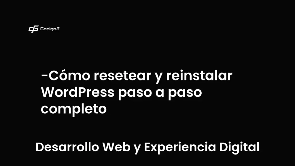 imagen destacada del post con un texto en el centro que dice Cómo resetear y reinstalar WordPress paso a paso completo y abajo del texto aparece la categoria del post que es Desarrollo Web y Experiencia Digital