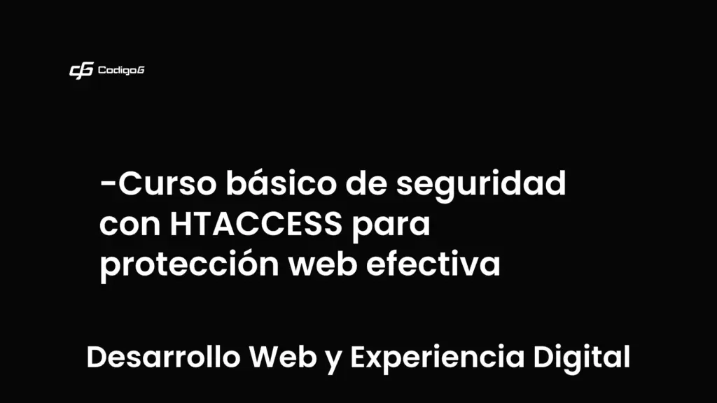 imagen destacada del post con un texto en el centro que dice Curso básico de seguridad con HTACCESS para protección web efectiva y abajo del texto aparece la categoria del post que es Desarrollo Web y Experiencia Digital