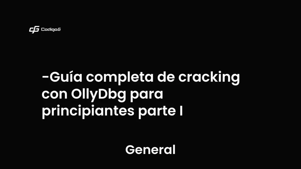 imagen destacada del post con un texto en el centro que dice Guía completa de cracking con OllyDbg para principiantes parte I y abajo del texto aparece la categoria del post que es General