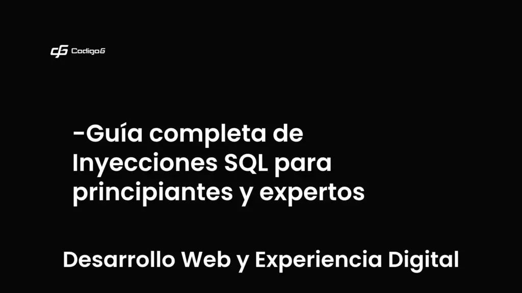imagen destacada del post con un texto en el centro que dice Guía completa de Inyecciones SQL para principiantes y expertos y abajo del texto aparece la categoria del post que es Desarrollo Web y Experiencia Digital