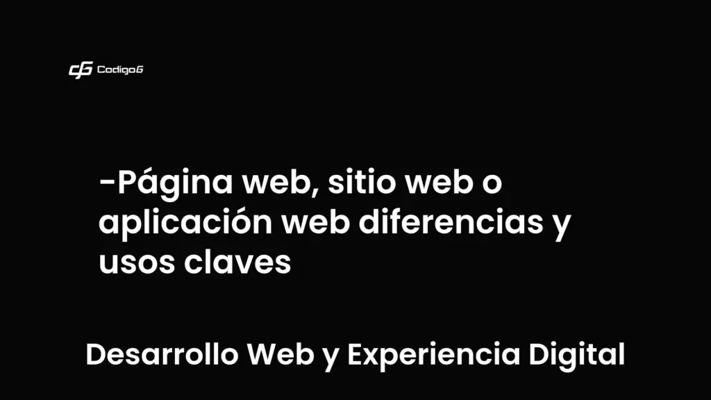 imagen destacada del post con un texto en el centro que dice Página web, sitio web o aplicación web diferencias y usos claves y abajo del texto aparece la categoria del post que es Desarrollo Web y Experiencia Digital