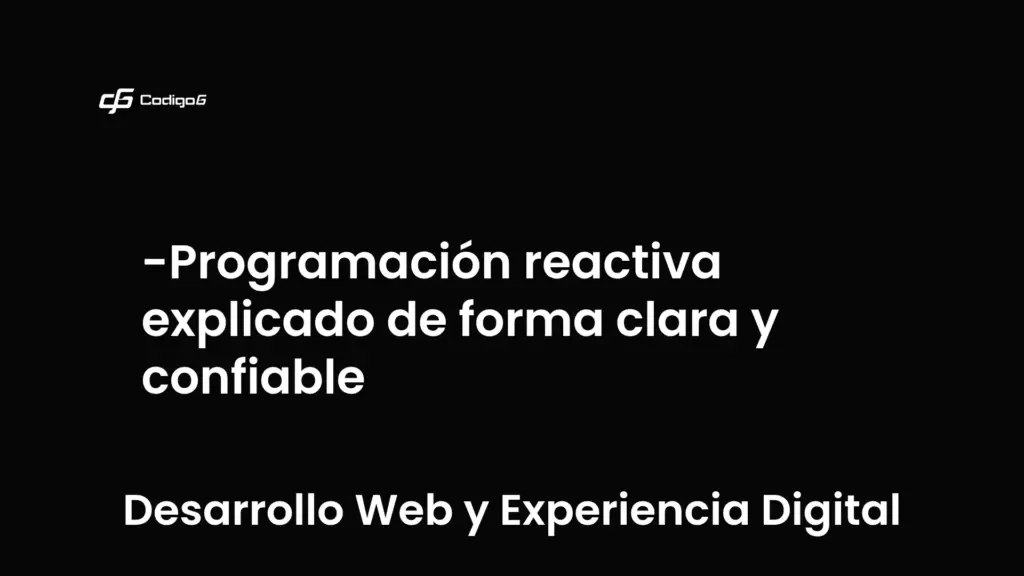 imagen destacada del post con un texto en el centro que dice Programación reactiva explicado de forma clara y confiable y abajo del texto aparece la categoria del post que es Desarrollo Web y Experiencia Digital