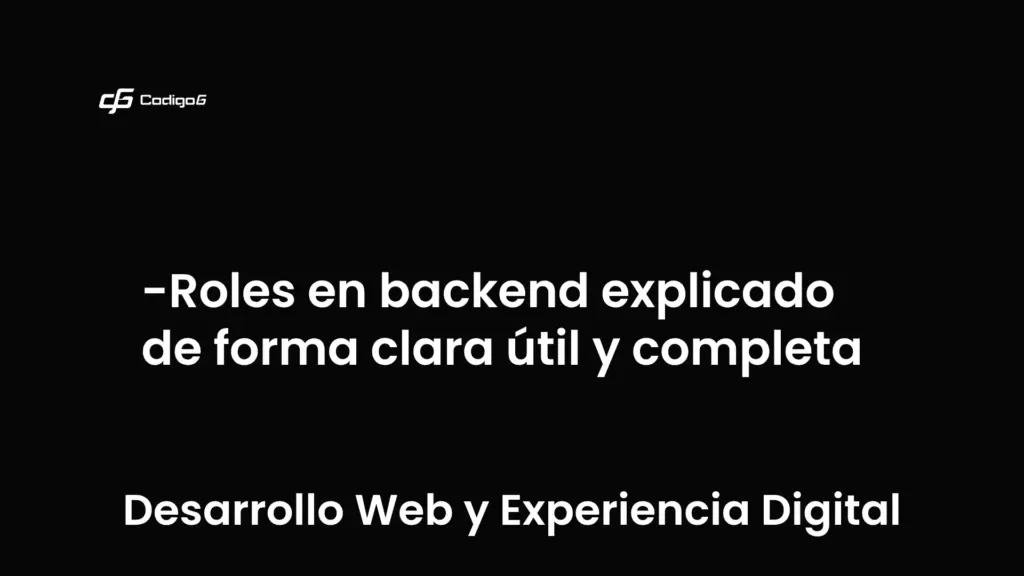 imagen destacada del post con un texto en el centro que dice Roles en backend explicado de forma clara útil y completa y abajo del texto aparece la categoria del post que es Desarrollo Web y Experiencia Digital